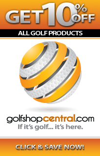 Go to GolfshopCentral.com and receive 10% off